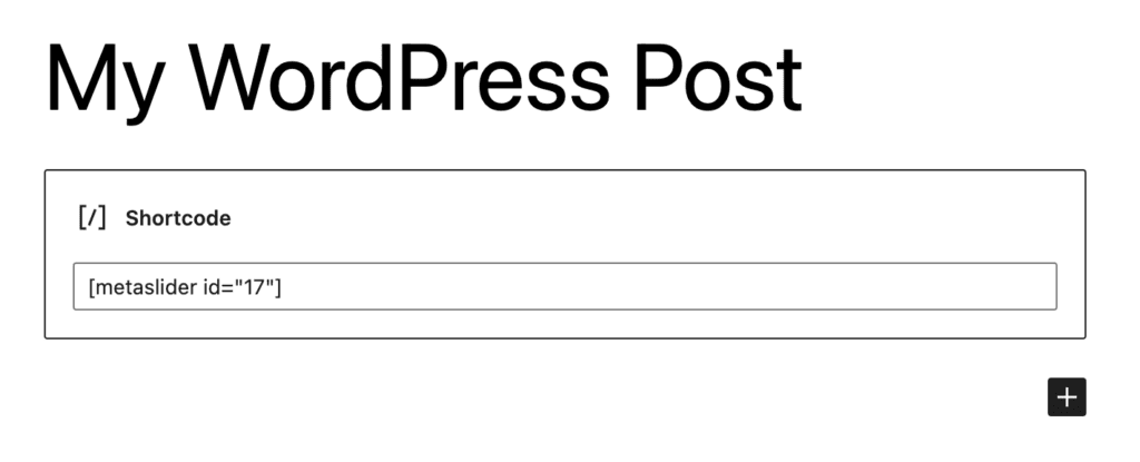 Adding a MetaSlider shortcode in the Gutenberg block editor